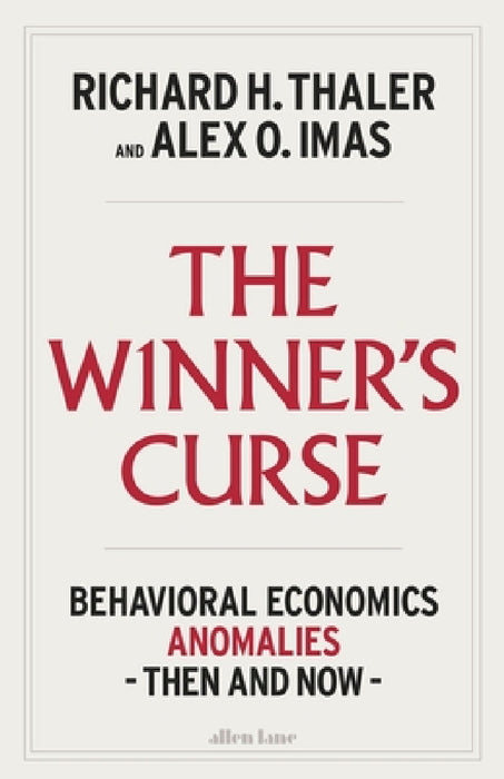 The Winner's Curse: Behavioral Economics Anomalies Then and Now by Richard H. Thaler