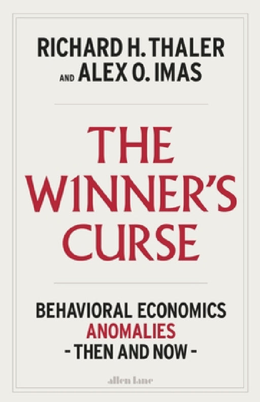 The Winner's Curse: Behavioral Economics Anomalies Then and Now by Richard H. Thaler