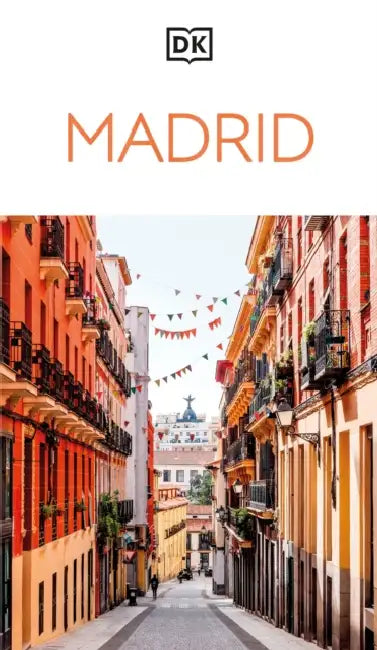 DK Madrid: Must-See Sights. Culture & History. Detailed Maps & Tours. Covers Plaza Mayor, Salamanca, La Latina by Dk Travel