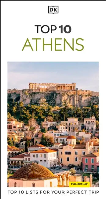 DK Top 10 Athens: Top 10 Lists for Your Perfect Trip, Plus an All-Weather Folded Map by Dk Travel