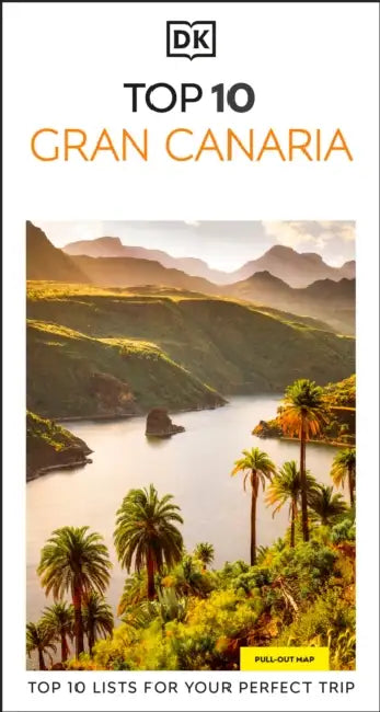 DK Top 10 Gran Canaria: Top 10 Lists for Your Perfect Trip, Plus an All-Weather Folded Map by Dk Travel