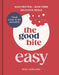 The Good Bite Easy: High Protein, High Fibre, Delicious Meals by Niall Kirkland