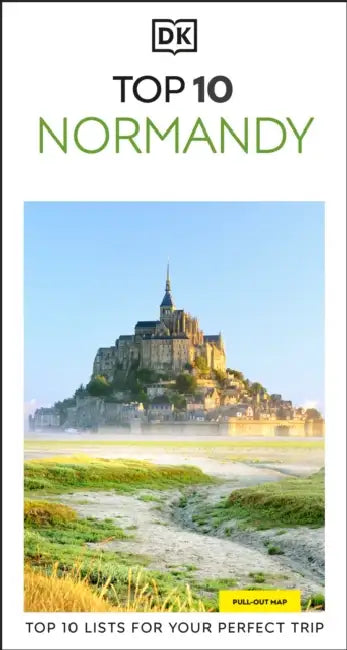 DK Top 10 Normandy: Top 10 Lists for Your Perfect Trip, Plus an All-Weather Folded Map by Dk Travel