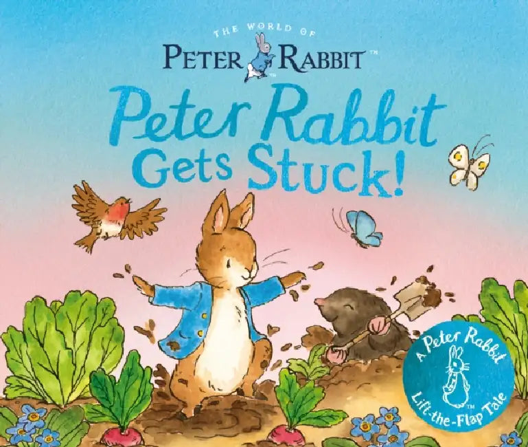 Peter Rabbit Gets Stuck!: A Peter Rabbit Lift-The-Flap Tale by Beatrix Potter