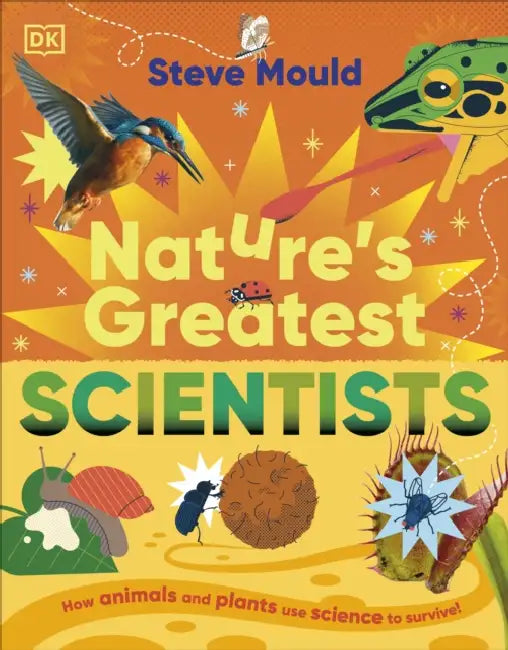 Nature’s Greatest Scientists by Steve Mould