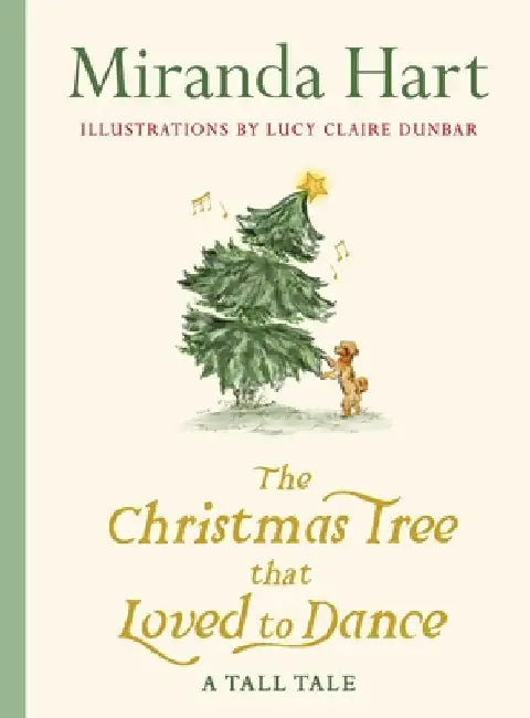The Christmas Tree that Loved to Dance by Miranda Hart