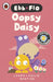Ebb and Flo: Oopsy Daisy and I Want That One by Laura Bunting