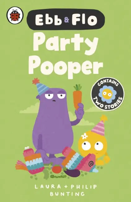 Ebb and Flo: Party Pooper and Cool Beans by Laura Bunting