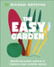 The Easy Garden: Month-by-Month Advice to Improve Your Outside Space by Michael Griffiths