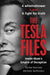 The Tesla Files: A whistleblower, a leak, a fight for truth: The Inside Story of Musk's Empire by Sonke Iwersen