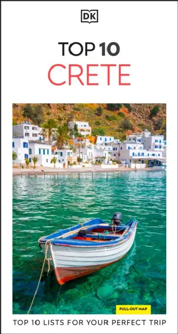 DK Top 10 Crete: Top 10 Lists for Your Perfect Trip, Plus an All-Weather Folded Map by Dk Travel