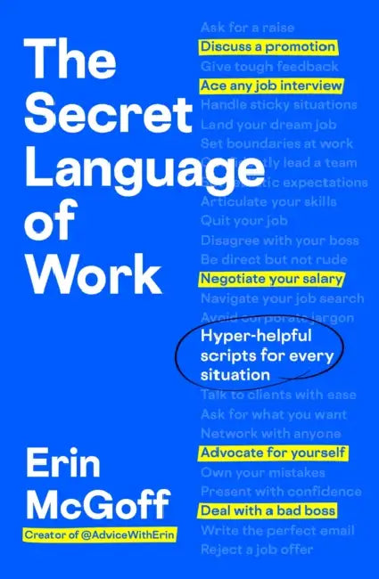 The Secret Language Of Work by Mcgoff Erin