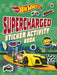 Hot Wheels: Supercharged Sticker Activity Book by Hot Wheels
