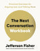 The Next Conversation Workbook: Practical Exercises for Arguing Less and Talking More by Jefferson Fisher
