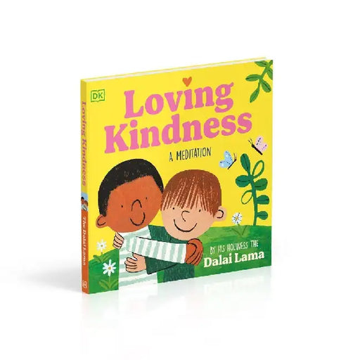 Loving Kindness A Beautiful Illustrated Guide To Meditation  Practise Empathy Positivity And Mindfulness For Kids And Adults By His Holiness The Dalai Lama by His Holiness The Dalai Lama