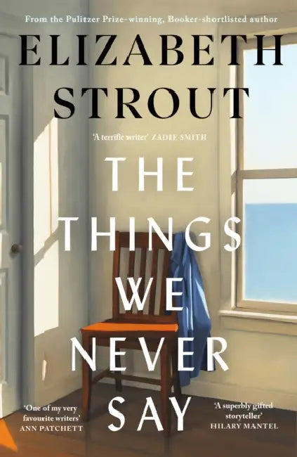 The Things We Never Say by Elizabeth Strout
