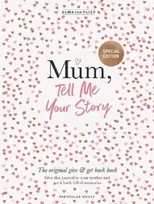 Mum, Tell Me Your Story: The Original Give & Get Back Book by Elma Van Vliet