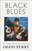 Black in Blues: How a Color Tells the Story of My People by Imani Perry