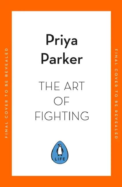 The Art of Fighting: The Transformative Power of Conflict by Priya Parker