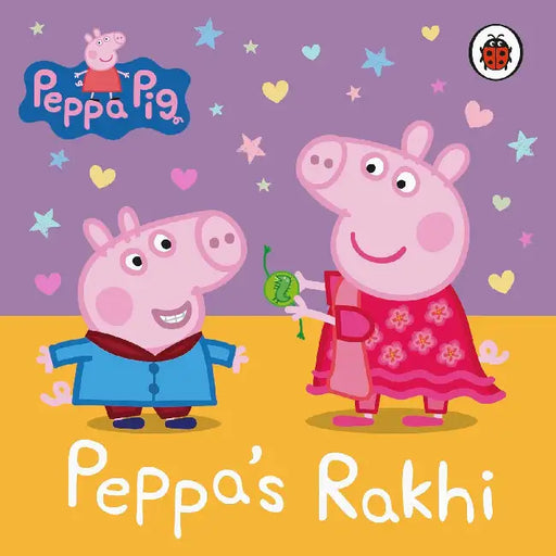 Peppa Pig Peppas Rakhi  A Festive Board Book For Kids  Celebrate Raksha Bandhan With Peppa And George  Indian Festival Story For Toddlers by Peppa Pig