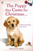The Puppy that Came for Christmas and Stayed Forever by Megan Rix