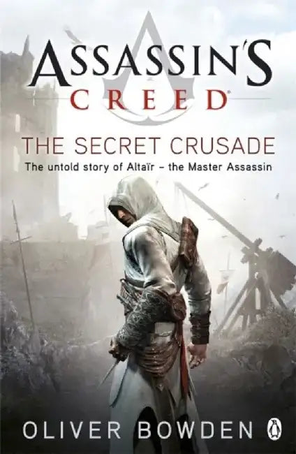 The Secret Crusade by Oliver Bowden