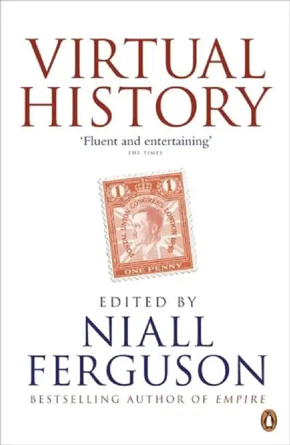 Virtual History by Niall Ferguson