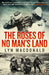 The Roses of No Man's Land by Lyn Macdonald