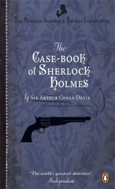 The Case-Book of Sherlock Holmes by Arthur Conan Doyle