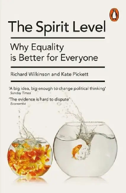The Spirit Level: Why Equality is Better for Everyone by Kate Pickett
