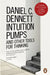 Intuition Pumps and Other Tools for Thinking by Daniel C. Dennett