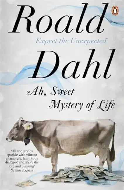 Ah, Sweet Mystery of Life by Roald Dahl