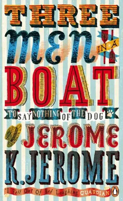Three Men in a Boat by Jerome K Jerome