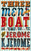 Three Men in a Boat by Jerome K Jerome