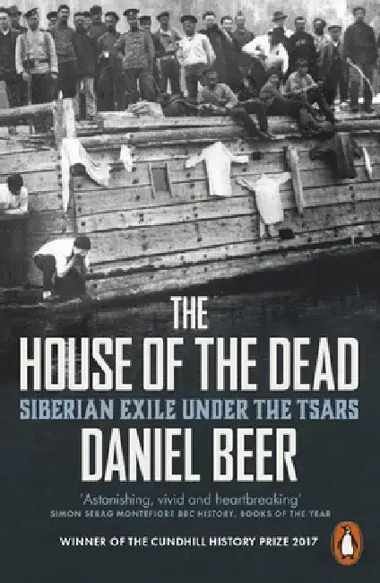 The House of the Dead by Daniel Beer