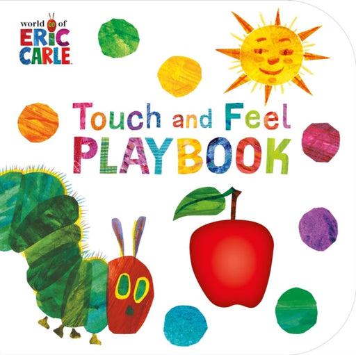 Touch & Feel Playbook: Touch and Feel Playbook by Eric Carle