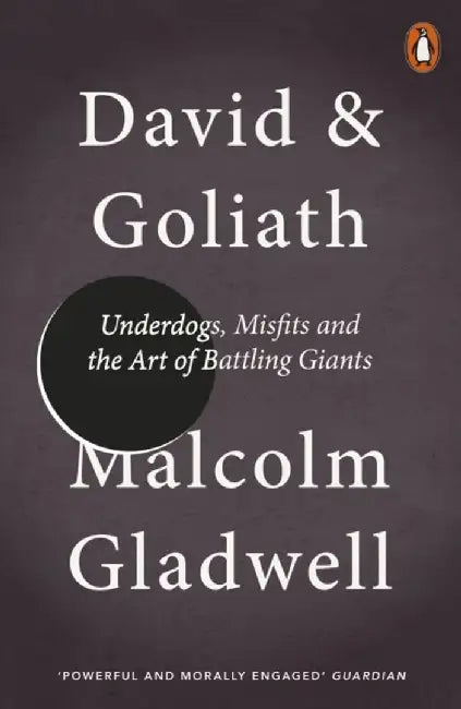 David and Goliath by Malcolm Gladwell