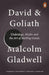 David and Goliath by Malcolm Gladwell