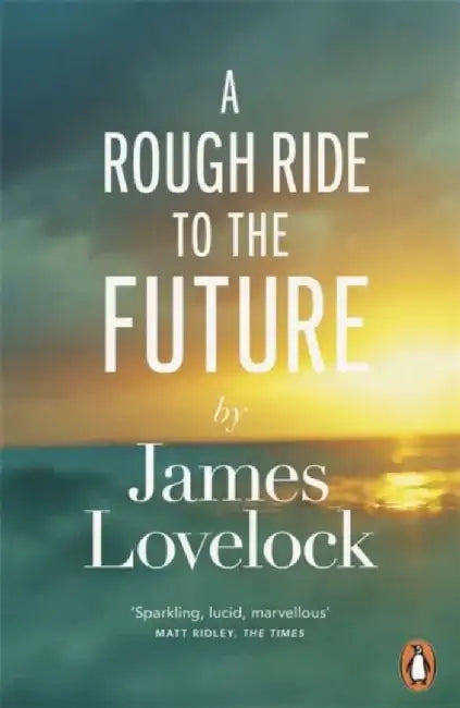 A Rough Ride to the Future by James Lovelock
