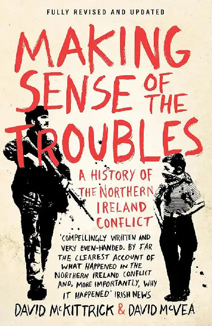 Making Sense of the Troubles by David McKittrick