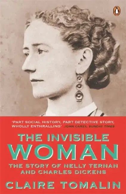 The Invisible Woman by Claire Tomalin