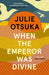 When The Emperor Was Divine by Julie Otsuka