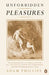 Unforbidden Pleasures by Adam Phillips