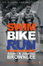 Swim Bike Run: Our Triathlon Story by Alistair Brownlee