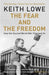 The Fear and the Freedom by Keith Lowe
