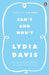 Can't and Won't by Lydia Davis