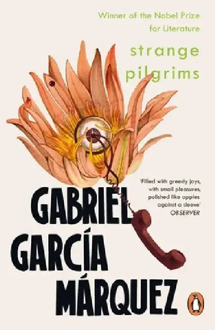 Strange Pilgrims by Gabriel Garcia Marquez