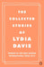 The Collected Stories of Lydia Davis by Lydia Davis