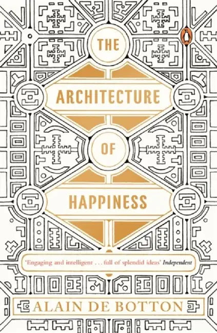 The Architecture of Happiness by Alain de Botton