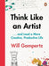 Think Like an Artist by Will Gompertz